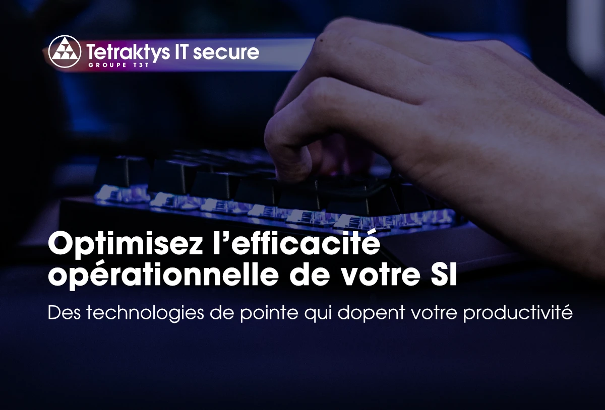 Optimisez l'efficacité de votre SI
